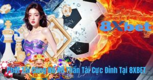 Phát Tài Cùng Nổ Hũ Thần Tài Cực Đỉnh Tại 8XBET
